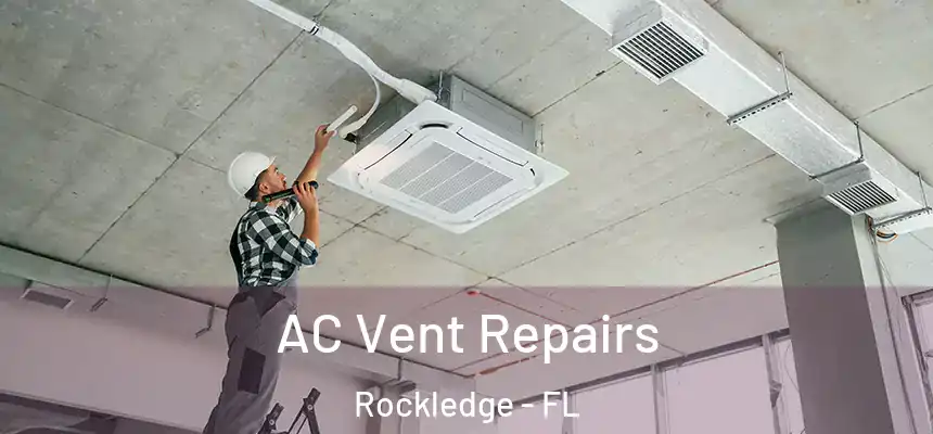  AC Vent Repairs Rockledge - FL