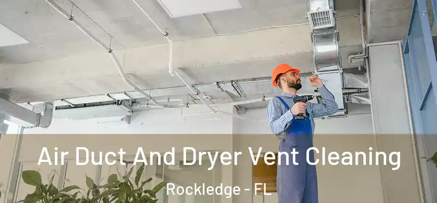  Air Duct And Dryer Vent Cleaning Rockledge - FL