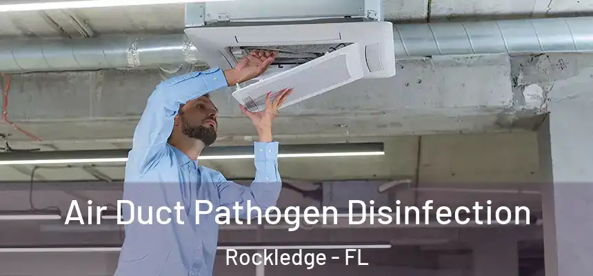  Air Duct Pathogen Disinfection Rockledge - FL