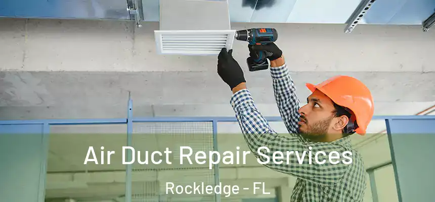  Air Duct Repair Services Rockledge - FL
