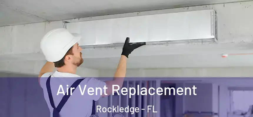  Air Vent Replacement Rockledge - FL
