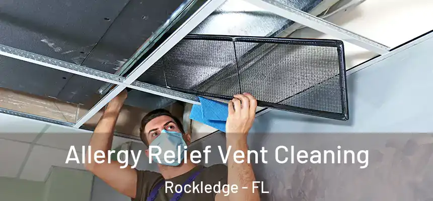  Allergy Relief Vent Cleaning Rockledge - FL