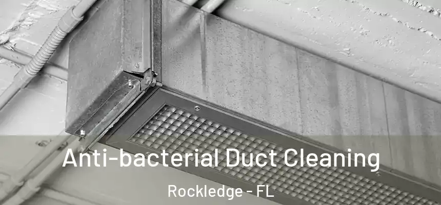  Anti-bacterial Duct Cleaning Rockledge - FL