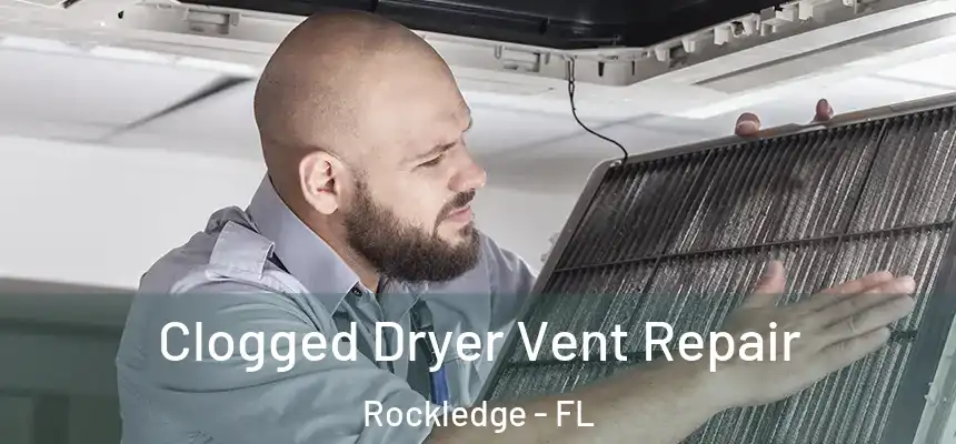  Clogged Dryer Vent Repair Rockledge - FL