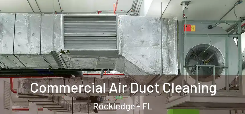 Commercial Air Duct Cleaning Rockledge - FL