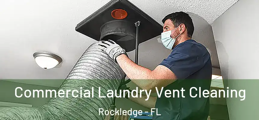 Commercial Laundry Vent Cleaning Rockledge - FL