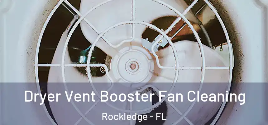  Dryer Vent Booster Fan Cleaning Rockledge - FL