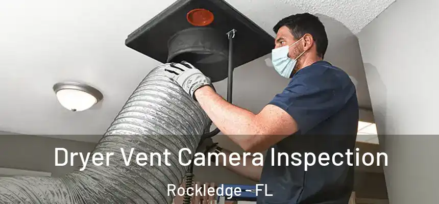  Dryer Vent Camera Inspection Rockledge - FL