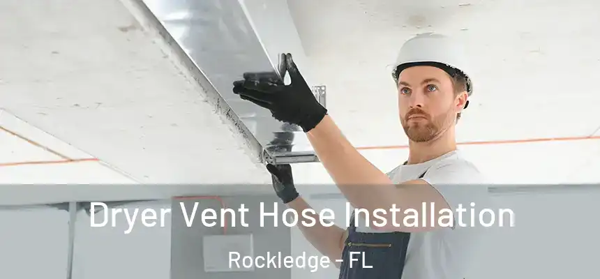  Dryer Vent Hose Installation Rockledge - FL