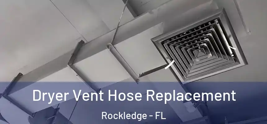  Dryer Vent Hose Replacement Rockledge - FL