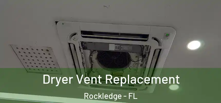  Dryer Vent Replacement Rockledge - FL