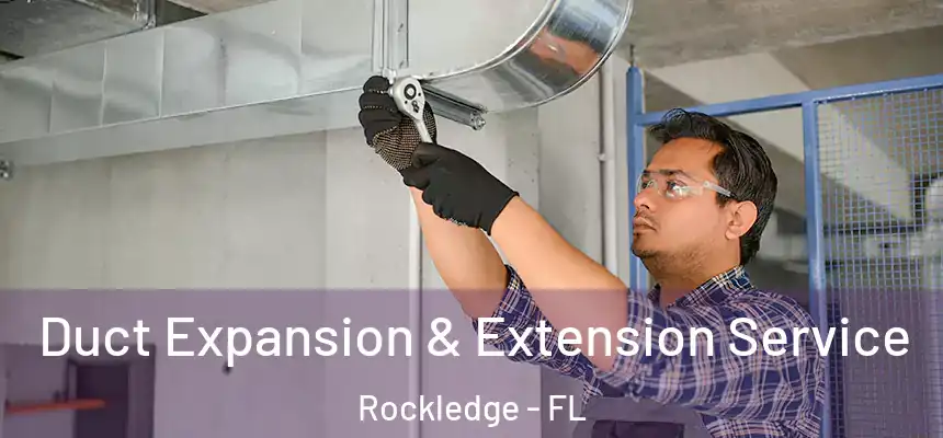  Duct Expansion & Extension Service Rockledge - FL