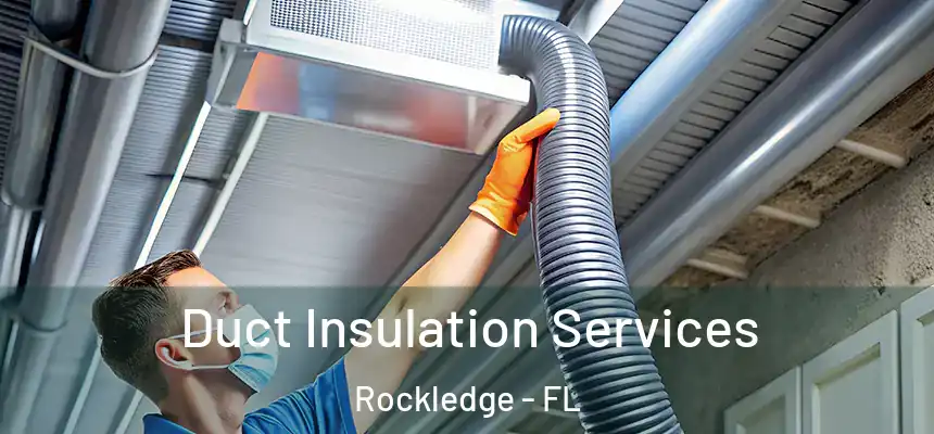  Duct Insulation Services Rockledge - FL