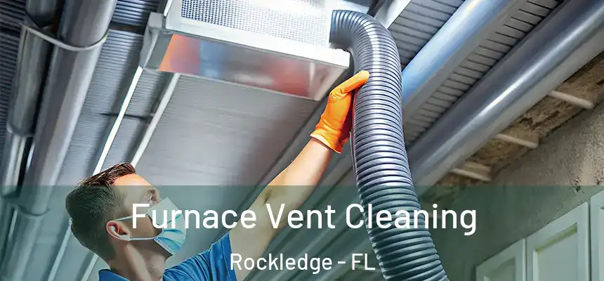  Furnace Vent Cleaning Rockledge - FL