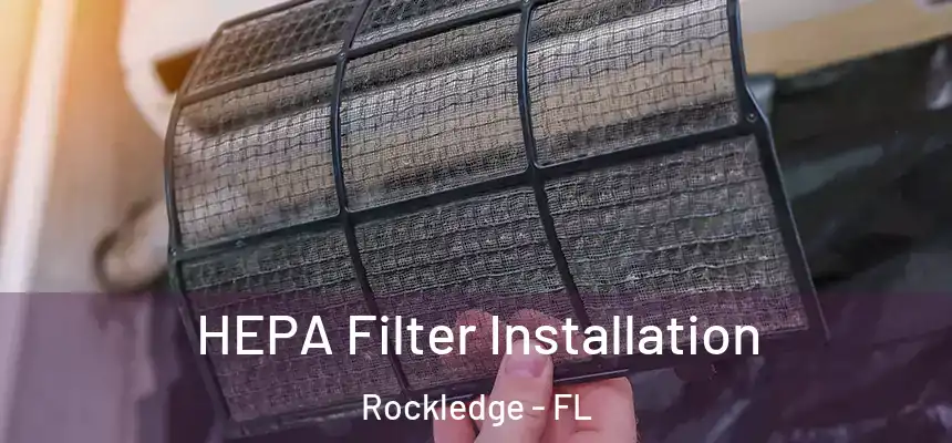  HEPA Filter Installation Rockledge - FL
