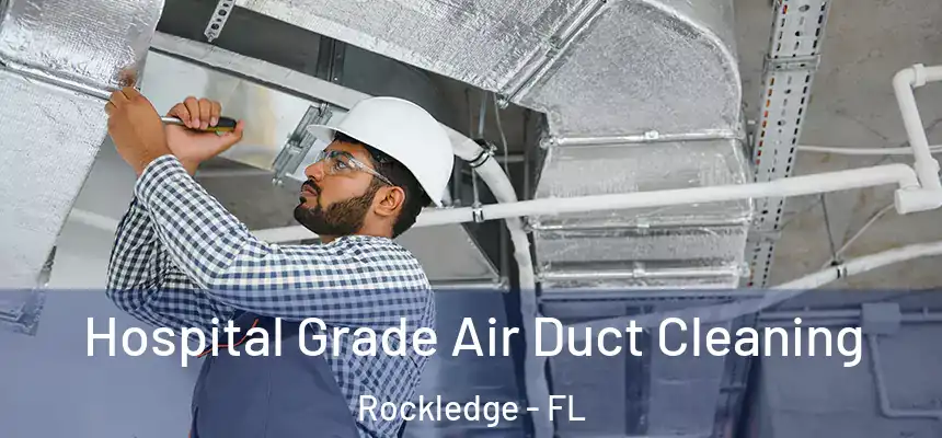  Hospital Grade Air Duct Cleaning Rockledge - FL