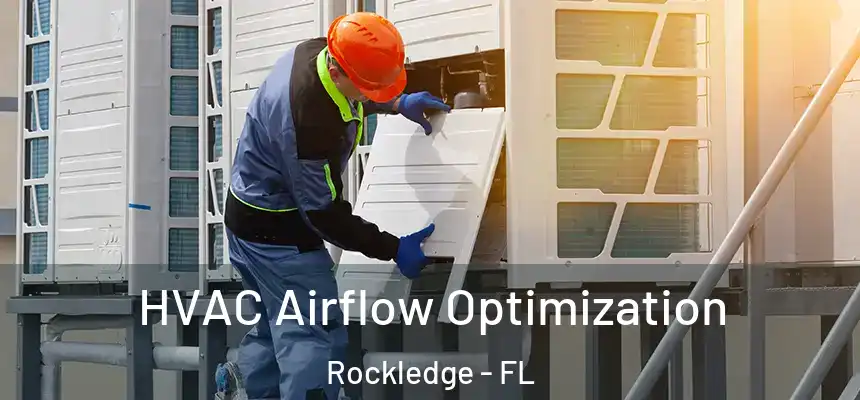  HVAC Airflow Optimization Rockledge - FL