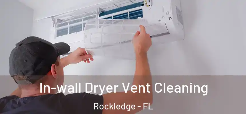  In-wall Dryer Vent Cleaning Rockledge - FL