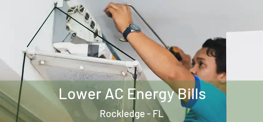  Lower AC Energy Bills Rockledge - FL
