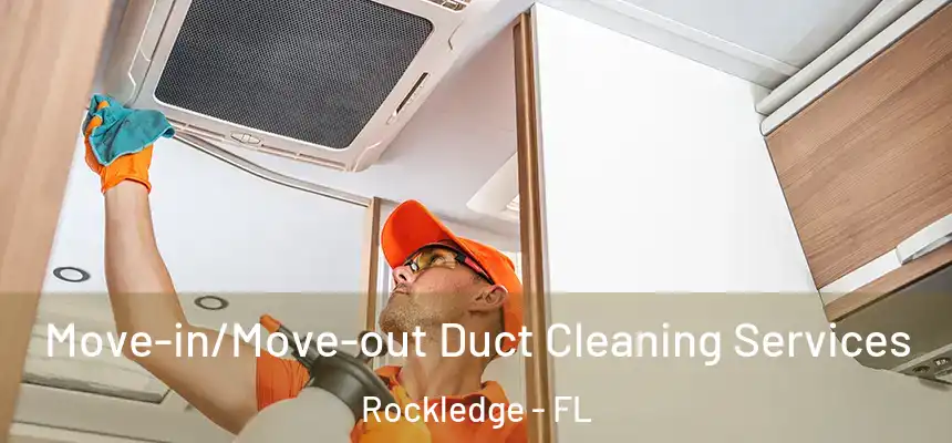 Move-in/Move-out Duct Cleaning Services Rockledge - FL