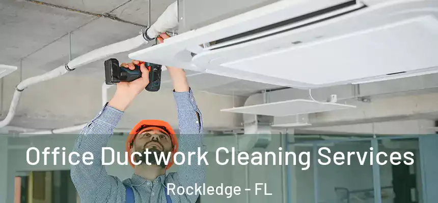  Office Ductwork Cleaning Services Rockledge - FL