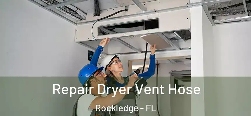  Repair Dryer Vent Hose Rockledge - FL