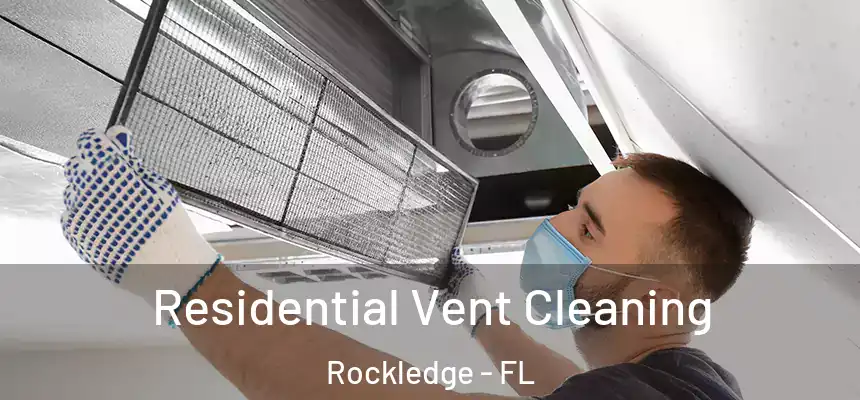  Residential Vent Cleaning Rockledge - FL