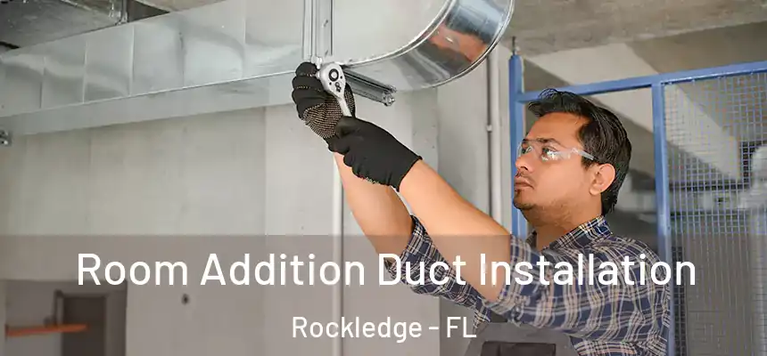  Room Addition Duct Installation Rockledge - FL