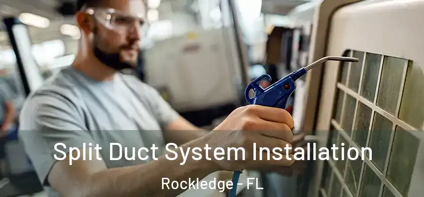 Split Duct System Installation Rockledge - FL