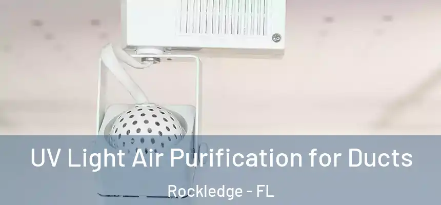  UV Light Air Purification for Ducts Rockledge - FL