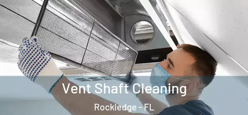  Vent Shaft Cleaning Rockledge - FL