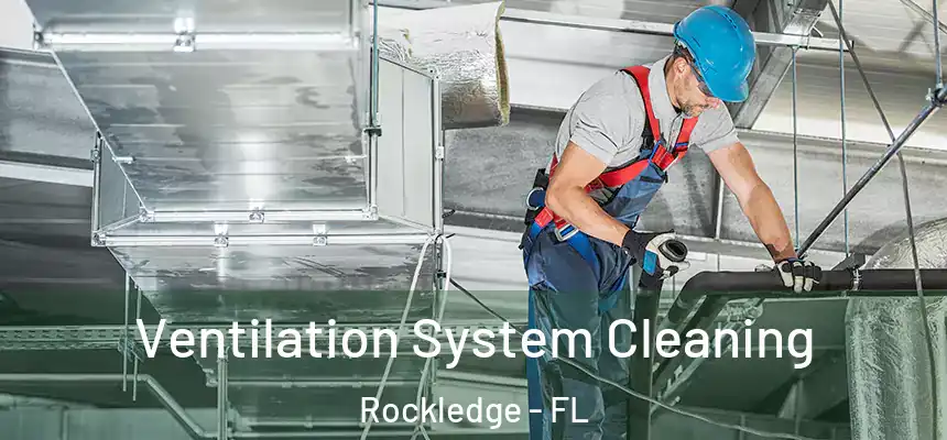  Ventilation System Cleaning Rockledge - FL