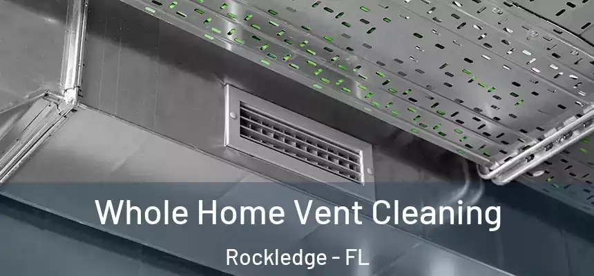  Whole Home Vent Cleaning Rockledge - FL