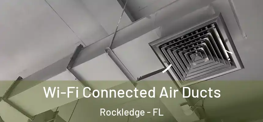  Wi-Fi Connected Air Ducts Rockledge - FL